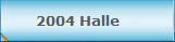 2004 Halle