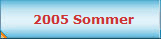 2005 Sommer