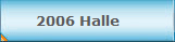 2006 Halle