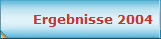 Ergebnisse 2004