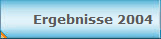 Ergebnisse 2004