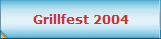 Grillfest 2004