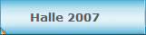 Halle 2007
