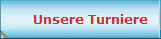 Unsere Turniere