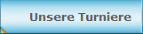 Unsere Turniere
