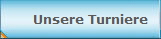 Unsere Turniere